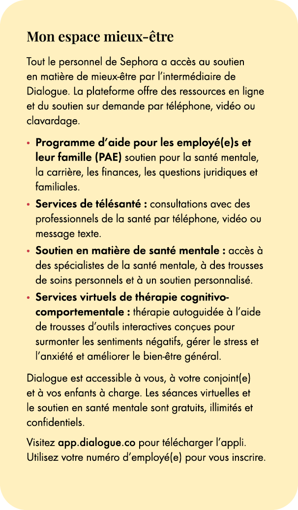 Mon espace mieux tre Tout le personnel de Sephora a acc s au soutien en mati re de mieux  tre par l’interm diaire de...